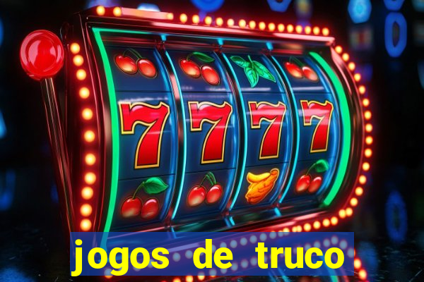 jogos de truco valendo dinheiro